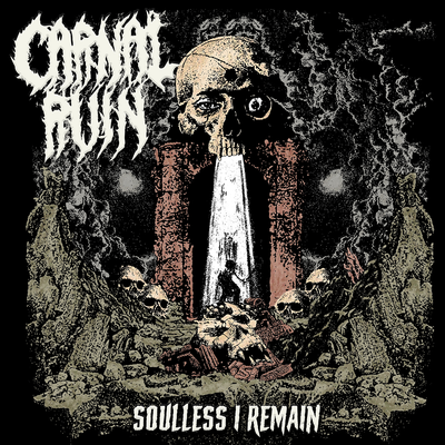 Carnal Ruin - Soulless I Remain CD