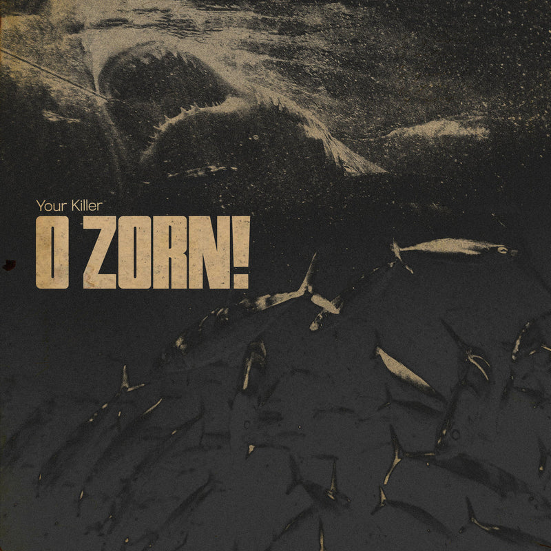 O Zorn! - Your Killer LP