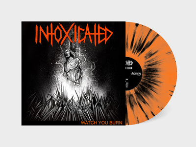 Intoxicated - Watch You Burn LP